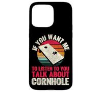 Cornhole Team Bean Bag Player Champ If You Want Me To Listen Case for iPhone 15 Pro Max