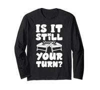 Cornhole Team Bean Bag Player Champ is It Still Your Turn? Long Sleeve T-Shirt