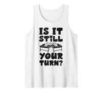 Cornhole Team Bean Bag Player Champ is It Still Your Turn? Tank Top