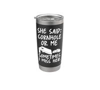 Cornhole Team Bean Bag Player Champ She Said: Cornhole Or Me Stainless Steel Insulated Tumbler