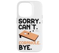 Cornhole Team Bean Bag Player Champ Sorry. Cant. Cornhole. Case for iPhone 14 Pro