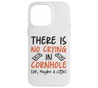 Cornhole Team Bean Bag Player Champ There Is No Crying In Case for iPhone 14 Pro Max