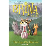 Cornia, Christian - Brina the Cat #1 “The Gang of the Feline Sun” PB: The Gang of the Feline Sun