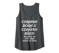 Cornish Born & Cornish Bred, Strong in The arm, Good in Bed Tank Top, Women, Dark Heather Grey, Large