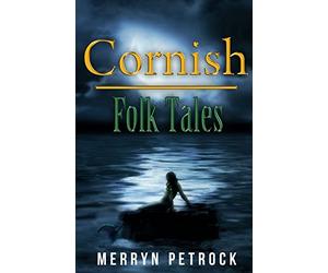 Cornish Folk Tales (Cornish Tales)