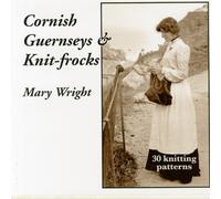 CORNISH GUERNSEYS & KNIT-FROCKS by Mary Wright Paperback Self Help Business