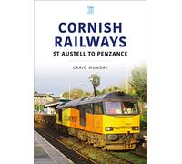 Cornish Rail: St Austell to Penzance (Britain's Railways, 6)