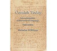 Cornish Today: An Examination of the Revived Language