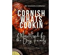 Cornish Whats Cookin: 7 min meals for the busy family