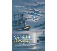 Cornish Wrecking, 1700-1860 : Reality and Popular Myth