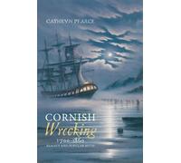 Cornish Wrecking, 1700-1860: Reality and Popular Myth by Pearce, Cathryn J. (September 16, 2010) Hardcover