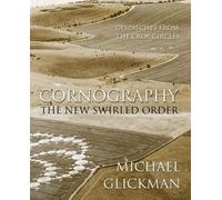 Cornography: The New Swirled Order - Despatches from the Crop Circles