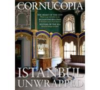 Cornucopia Magazine: Turkey for Connoisseurs (Istanbul Unwrapped Part I: The Sultan's City - Issue 50)