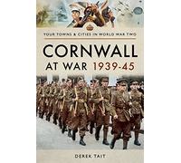 Cornwall at War 1939 45