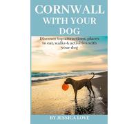 Cornwall with Your Dog: Discover top attractions, places to eat, walks & activities with your dog (With Your Dog Series)