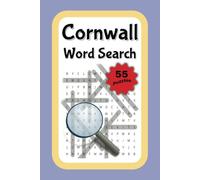 Cornwall Word Search: Discover the Charm of England's Coastal Gem with 55 Puzzles and Answers - Relaxing Brain-Teasers in Big Print for Adults and ... x 9 Inches) (English Counties word searches)