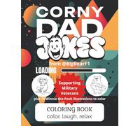 Corny Dad Jokes Coloring Book: From @BigBearF1 - Supporting Military Veterans - Plus Winnie-the-Pooh illustrations