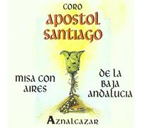 Coro Apostol Santiago De Azna. - Misa Con Aires De La Baja Andalucia