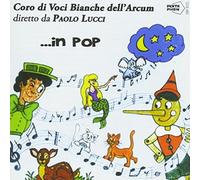 Coro Di Voci Bianche Dell'arcum Diretto Da Paolo Lucci - In Pop