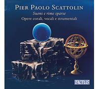 Coro Euridice/Scattolin - Pier Paolo Scattolin: Suoni e rime sparse - choral, vocal and instrumental works