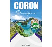 CORON REISEFÜHRER 2026: Top Attraktionen, Kayangan See, heiße Quellen, Schnorchelplätze, Hotels & komplette Reiseroute