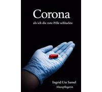 Corona als ich die rote Pille schluckte