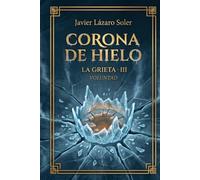 Corona de Hielo: Voluntad (La Grieta)