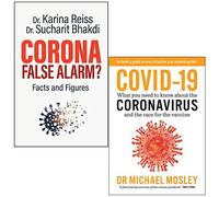 Corona False Alarm By Karina Reiss Ph.D. and Sucharit Bhakdi MD & Covid-19 By Dr Michael Mosley 2 Books Collection Set