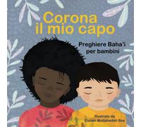 Corona il mio capo: Preghiere Baha’i per bambini
