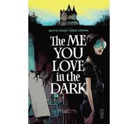 The Me You Love In The Dark, Volume 1: (ME YOU LOVE IN THE DARK TP)