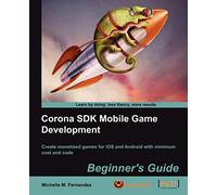 Corona SDK Mobile Game Development: Beginner's Guide