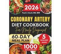 Coronary Artery Diet Cookbook For Newly Diagnosed 2026: Quick and Easy Low-Sodium Recipes for a Healthy Heart to Help Reduce Cholesterol, Ease ... Tasty Diet and Nutrition Cookbook Series)