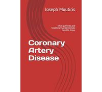 Coronary Artery Disease: what patients and healthcare professionals need to know (Medicine for All)