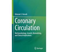 Coronary Circulation: Mechanobiology, Growth, Remodeling, and Clinical Implications