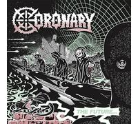Coronary - The Future...Is Now [VINYL]