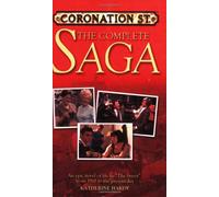 "Coronation Street": The Complete Saga: An Epic Novel of Life in 'the Street' from 1960 to the Present Day