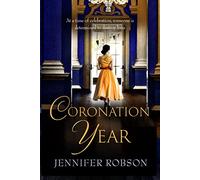 Coronation Year: An enthralling historical novel, perfect for fans of The Crown
