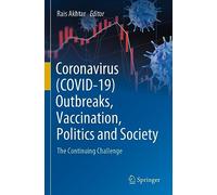 Coronavirus (COVID-19) Outbreaks, Vaccination, Politics and Society – The Continuing Challenge