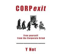 CORPexit: Free yourself from the Corporate Grind