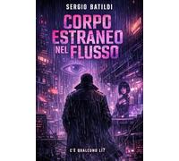 CORPO ESTRANEO NEL FLUSSO: un virus di tenerezza in un'epoca che ha brevettato anche il silenzio