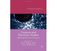 Corpora and Discourse Studies: Integrating Discourse and Corpora (Palgrave Advances in Language and Linguistics)