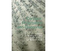 Corpora: Pragmatics and Discourse: Papers from the 29th International Conference on English Language Research on Computerized Corpora (ICAME 29). ... May 2008: 68 (Language and Computers, 68)