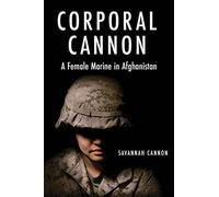 Corporal Cannon: A Female Marine in Afghanistan