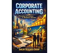 Corporate Accounting: Principles & Practices for Business Success (Business Study Books By Sanjay Mandavi)