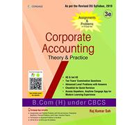 Corporate Accounting: Theory and Practice for B.Com (H) (DU), 3E