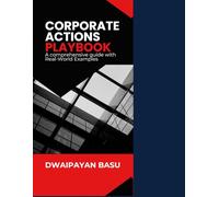 Corporate Actions Playbook A Comprehensive Guide with Real-World Examples