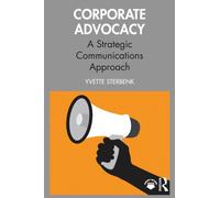 Corporate Advocacy : A Strategic Communications Approach