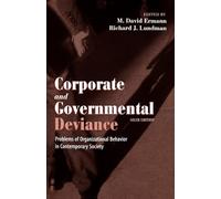 Corporate and Governmental Deviance: Problems of Organizational Behavior in Contemporary Society: Problems of Organisational Behaviour in Contemporary Society