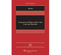Corporate and White Collar Crime: Cases and Materials (Aspen Casebook Series)