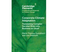 Corporate Climate Adaptation : Translating Complex Societal Risks into Business as Usual
